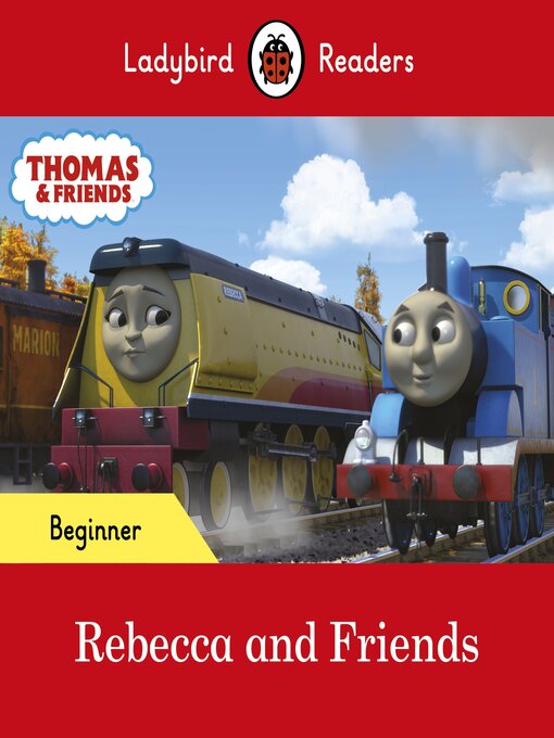 Title details for Ladybird Readers Beginner Level--Thomas the Tank Engine--Rebecca and Friends (ELT Graded Reader) by Ladybird - Wait list